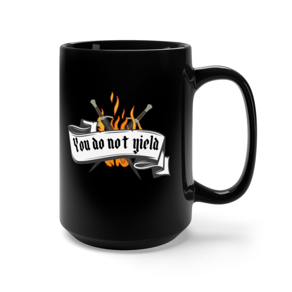 You do not Yield 15oz Mug