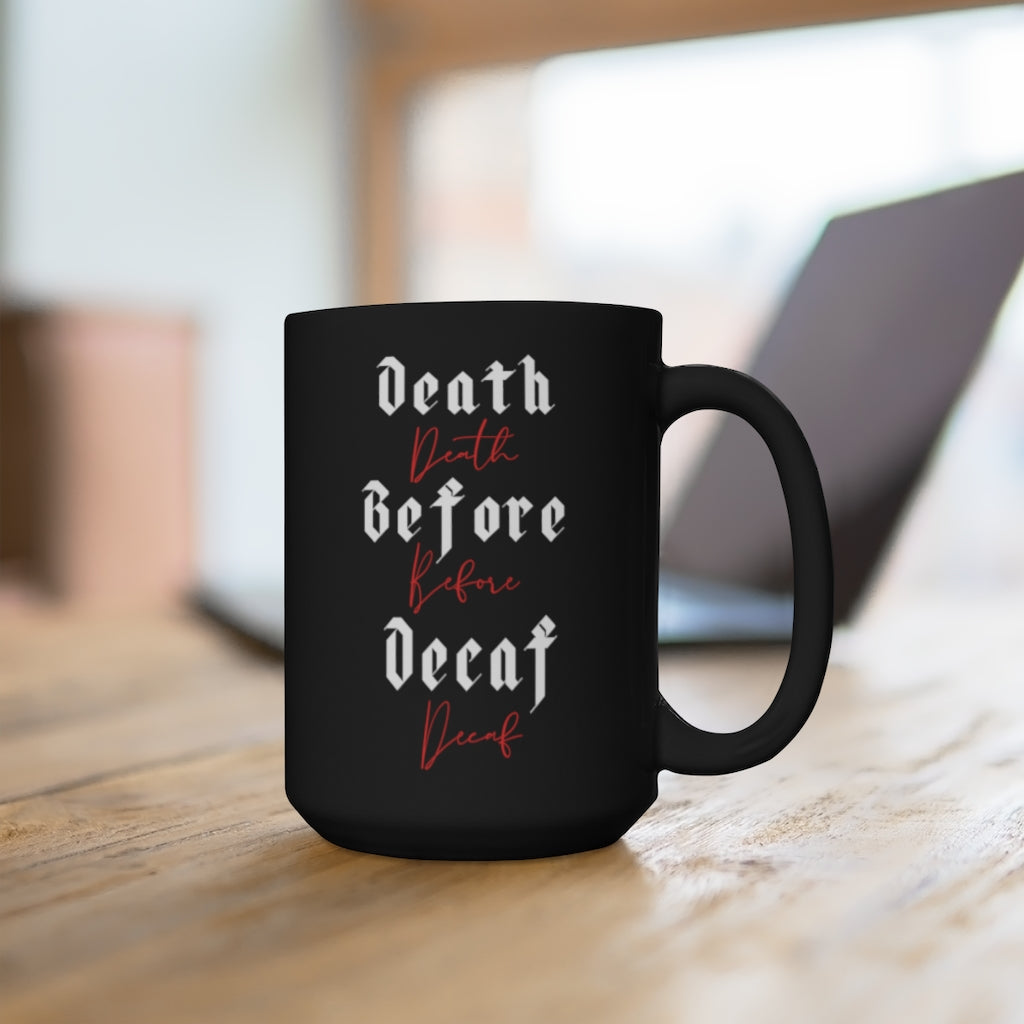 Death Before Decaf 15oz. Mug