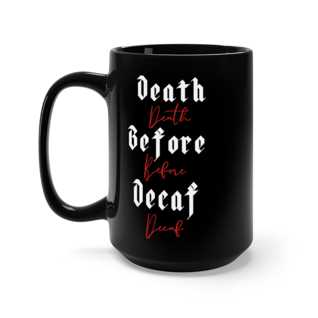 Death Before Decaf 15oz. Mug