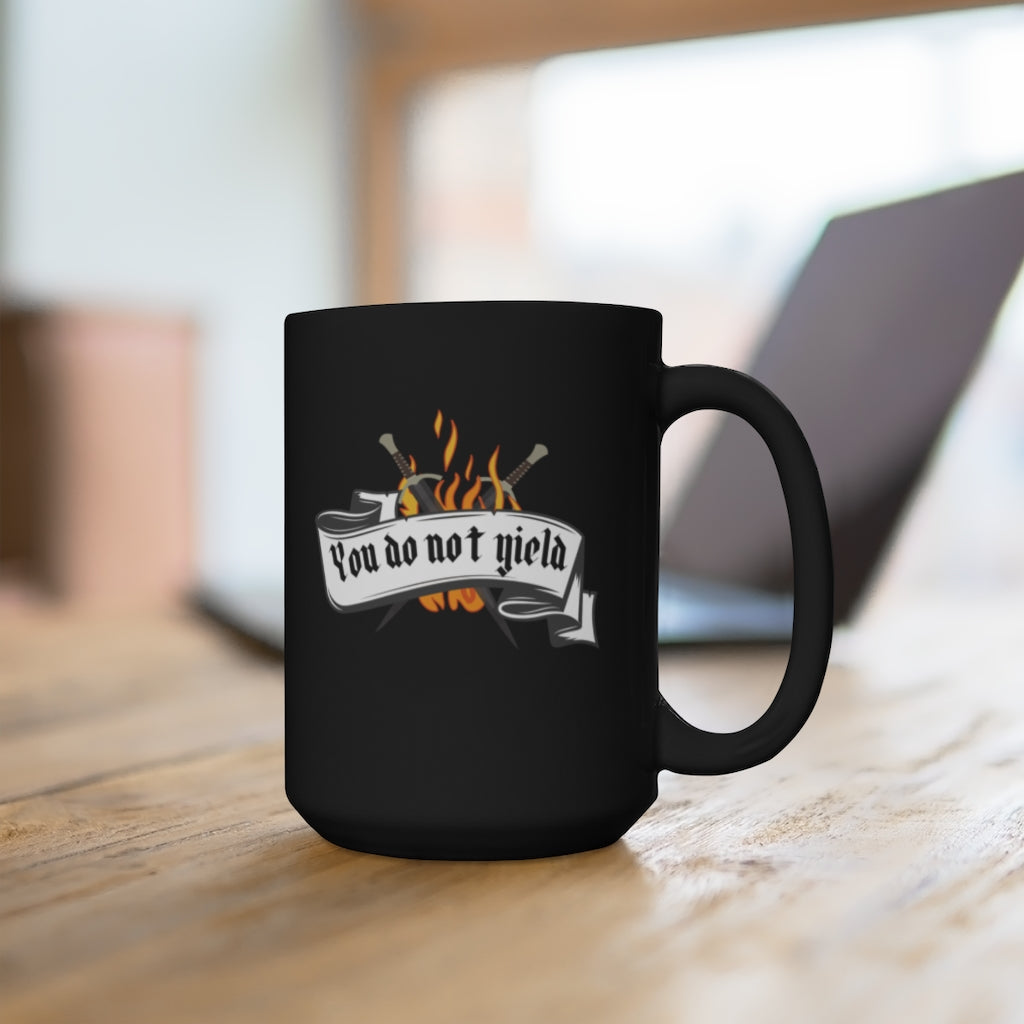 You do not Yield 15oz Mug