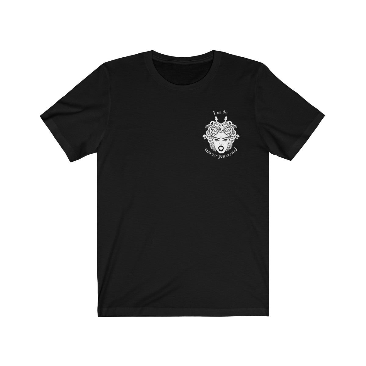 "I Am The Monster You Created" T-Shirt