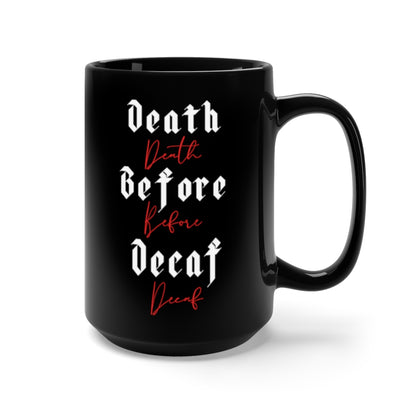 Death Before Decaf 15oz. Mug